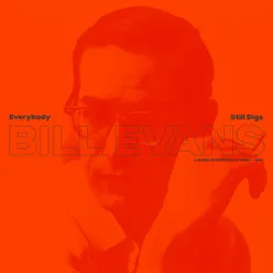 Everybody Still Digs Bill Evans