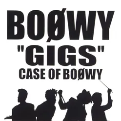 "Gigs" Case Of Boowy-Live