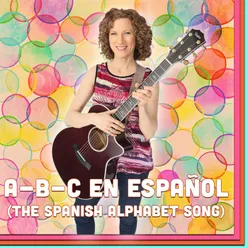 A-B-C En Español (The Spanish Alphabet Song)