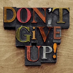 Don't Give Up!