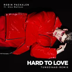 Hard To Love-Tungevaag-Remix
