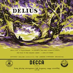 Delius: The Walk to the Paradise Garden; A Song of Summer; Brigg Fair; On Hearing the First Cuckoo in Spring; Paris Anthony Collins Complete Decca Recordings, Vol. 12