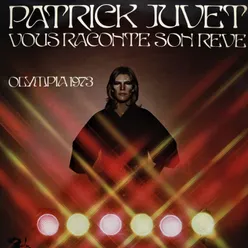 Patrick Juvet vous raconte son rêve - Olympia 1973 Live