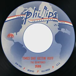 Times Sho' Gettin' Ruff / Softie
