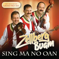 Zellberg Buam / Sing ma no oan