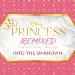 Into the Unknown Disney Princess Remixed