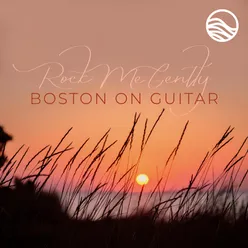 Rock Me Gently: Boston on Guitar