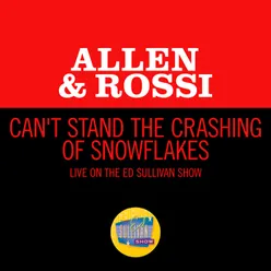 Can't Stand The Crashing Of Snowflakes-Live On The Ed Sullivan Show, June 2, 1963