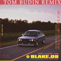 Did I Leave You-Tom Budin Remix