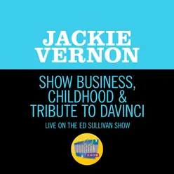 Show Business, Childhood & Tribute To DaVinci-Live On The Ed Sullivan Show, February 4, 1968