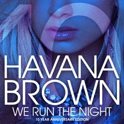 We Run The Night 10th Anniversary Remixes