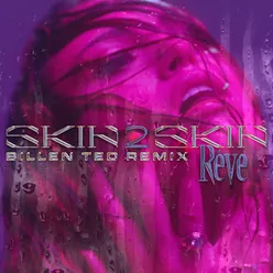 SKIN 2 SKIN Billen Ted Remix