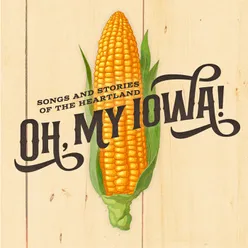 Oh, My Iowa! Songs And Stories of The Heartland Original Cast Recording / 2021