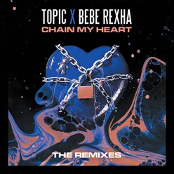 Chain My Heart Remixes