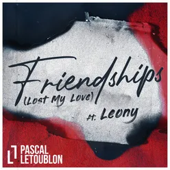 Friendships (Lost My Love) ATB Remix