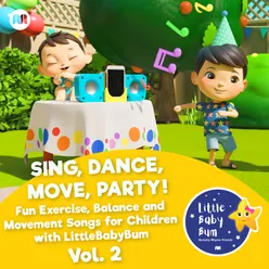 Sing, Dance, Move, Party! Fun Exercise, Balance and Movement Songs for Children with LittleBabyBum, Vol. 2