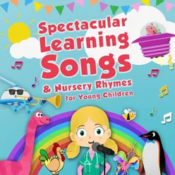 Spectacular Learning Songs and Nursery Rhymes for Young Children