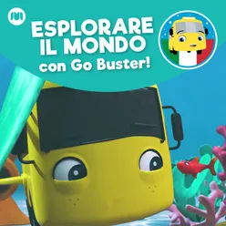 Esplorare il mondo con Go Buster!