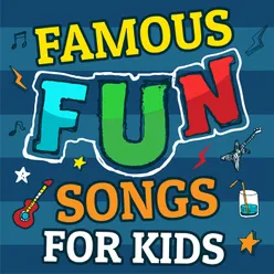 Famous Fun Songs for Kids