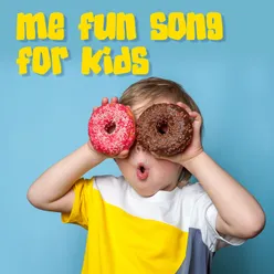 Me Fun Song for Kids