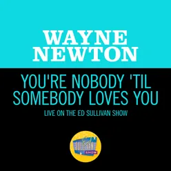 You're Nobody 'Til Somebody Loves You Live On The Ed Sullivan Show, February 28, 1965