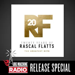 Twenty Years Of Rascal Flatts - The Greatest Hits Big Machine Radio Release Special