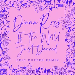 If The World Just Danced Eric Kupper Remix