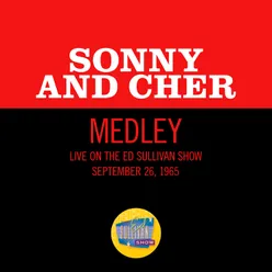 I Got You Babe/Where Do You Go/But You're Mine Medley/Live On The Ed Sullivan Show, September 26, 1965