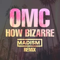 How Bizarre-Madism Remix