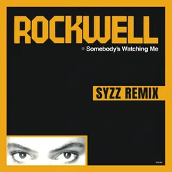 Somebody's Watching Me Syzz Remix