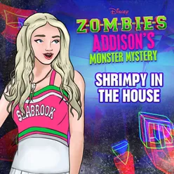 Shrimpy in the House-From "ZOMBIES: Addison's Monster Mystery"