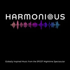 Harmonious: Globally Inspired Music from the EPCOT Nighttime Spectacular Original Soundtrack