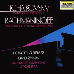 Tchaikovsky: Piano Concerto No. 1 in B-Flat Minor, Op. 23, TH 55 - Rachmaninoff: Rhapsody on a Theme of Paganini, Op. 43