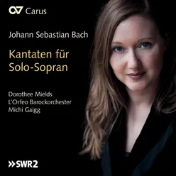 Bach, J.S.: Kantaten für Solo-Sopran