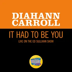 It Had To Be You Live On The Ed Sullivan Show, May 6, 1962