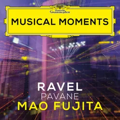 Ravel: Pavane pour une infante défunte, M. 19 Musical Moments