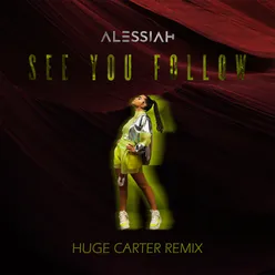See You Follow-Huge Carter Extended Remix