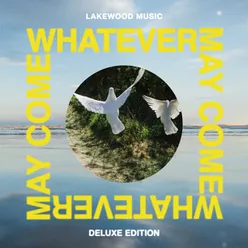 Whatever May Come Deluxe
