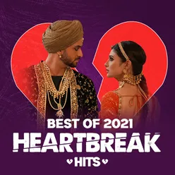 Best Of 2021 - (Heart Break Hits)