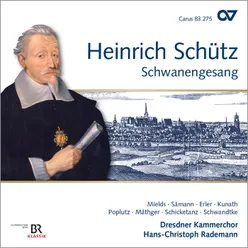 Schütz: Schwanengesang, Op. 13 Complete Recording Vol. 16
