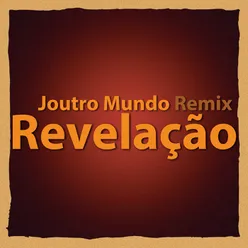 Revelação-Joutro Mundo Remix