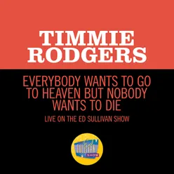 Everybody Wants To Go To Heaven But Nobody Wants To Die-Live On The Ed Sullivan Show, April 23, 1961