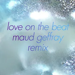 Love On The Beat Maud Geffray Remix