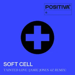Tainted Love-Jamie Jones 4Z Remix