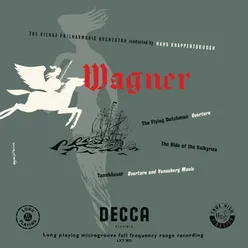 Wagner: Der Fliegende Hollander Overture; The Ride Of The Valkyries; Tannhäuser Overture and Venusberg Music Hans Knappertsbusch - The Orchestral Edition: Volume 13