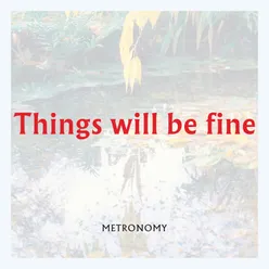 Things will be fine