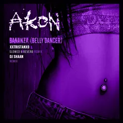 Bananza (Belly Dancer) Slowed