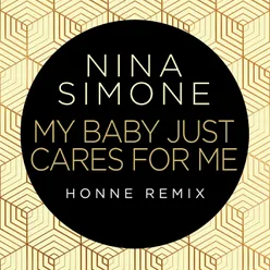 My Baby Just Cares For Me HONNE Remix