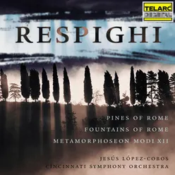 Respighi: Pines of Rome, Fountains of Rome & Metamorphoseon modi XII