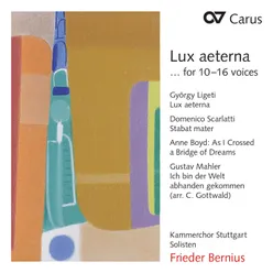 Lux aeterna ... for 10-16 parts. Werke von Ligeti, Scarlatti, Boyd und Mahler